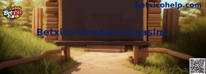 Información sobre Betxico torneos de casino