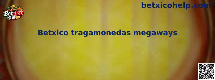 Explicación visual de Betxico tragamonedas megaways